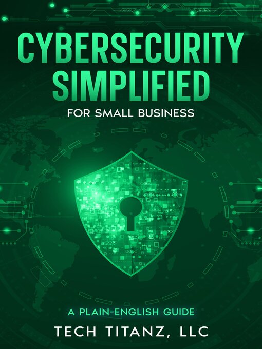 Title details for Cybersecurity Simplified for Small Business by Timothy Lord - Available